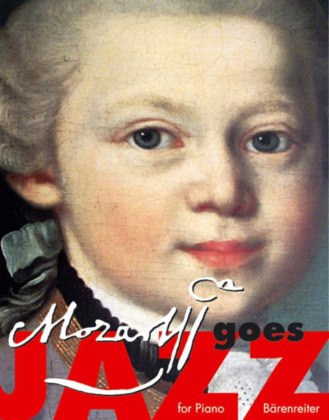 Wolfgang Amadeus Mozart: Mozart Goes Jazz