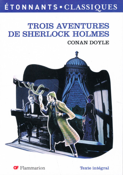 Arthur Conan Doyle: Trois Aventures de Sherlock Holmes