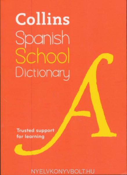 Collins Spanish School Dictionary: Trusted Support for Learning