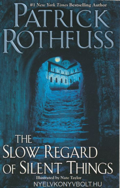 Patrick Rothfuss: The Slow Regard of Silent Things