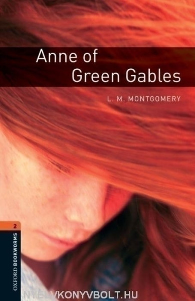 Anne of Green Gables - Oxford Bookworms Library Level 2