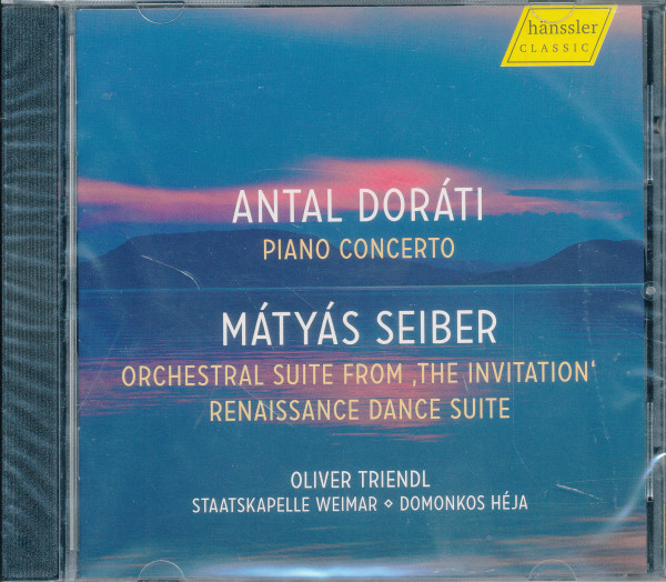 Doráti: Piano Concerto; Seiber: Orchestral Suite From 'the Invitation'; Renaissance Dance Suite