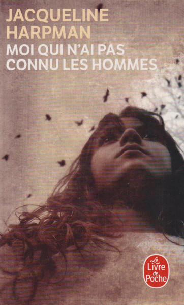 Jacqueline Harpman: Moi qui n'ai pas connu les hommes