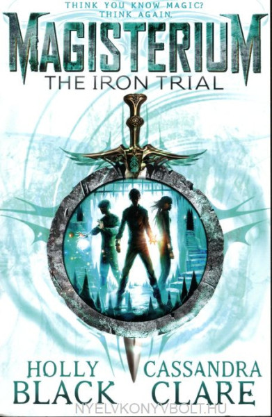 Cassandra Clare: The Iron Trial Magisterium 1
