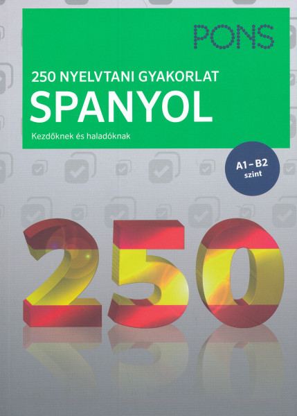 PONS Spanyol - 250 nyelvtani gyakorlat