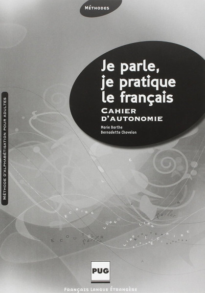Je parle, je pratique le françai - Cahier d'autonomie