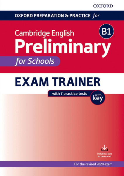 Oxford Preparation and Practice for Cambridge English B1 Preliminary for Schools Exam Trainer with Key