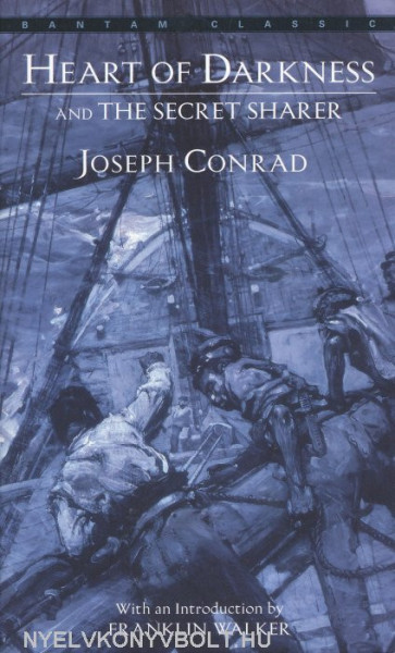 Joseph Conrad: Heart of Darkness and the Secret Sharer - Bantam Classics