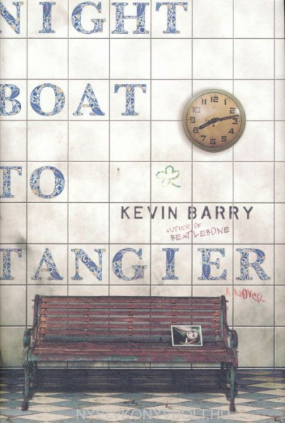 Kevin Barry: Night Boat to Tangier