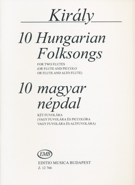 Király László: 10 magyar népdal két fuvolára (vagy fuvolára és piccolóra vagy fuvolára és altfuvolára)