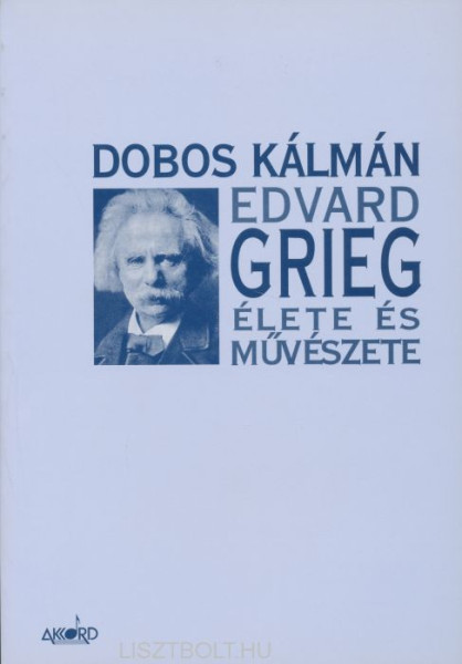 Dobos Kálmán: Grieg élete és művészete