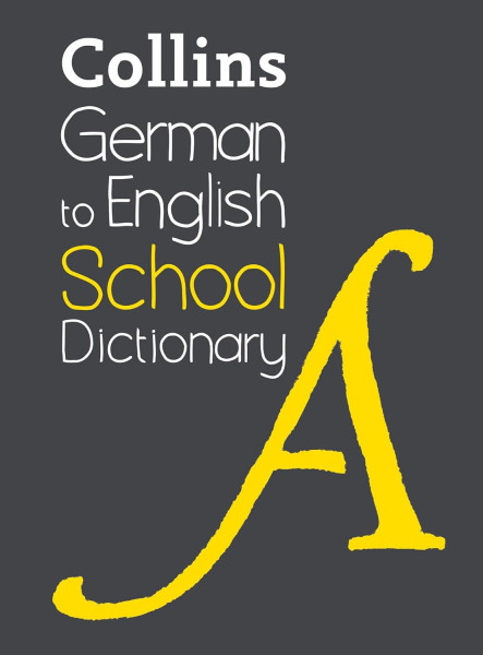 Collins German School Dictionary: Trusted Support for Learning
