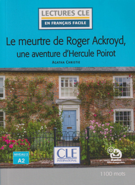 Le meurtre de Roger Ackroyd, une aventure d'Hercule Poirot - Niveau 2/A2 - Lecture CLE en français facile - Livre + Audio téléchargeable