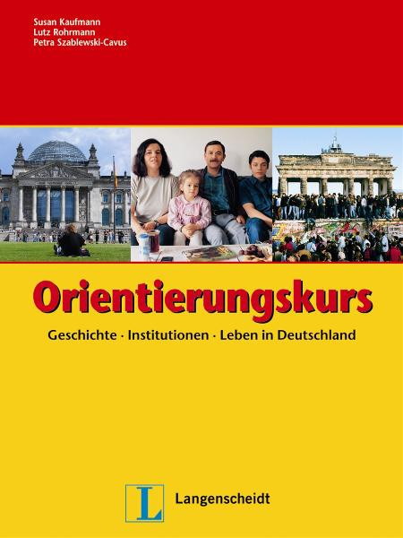 Orientierungskurs - Grundwissen Politik, Geschichte Und Gesellschaft