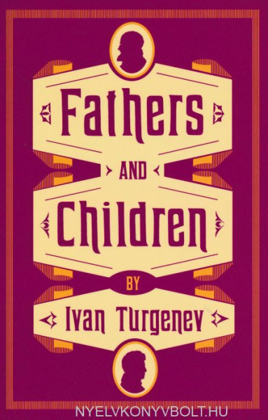 Ivan Turgenev: Fathers and Children