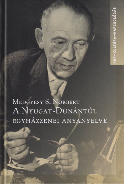 Medgyesy S.Norbert: A Nyugat-Dunántúl egyházzenei anyanyelve