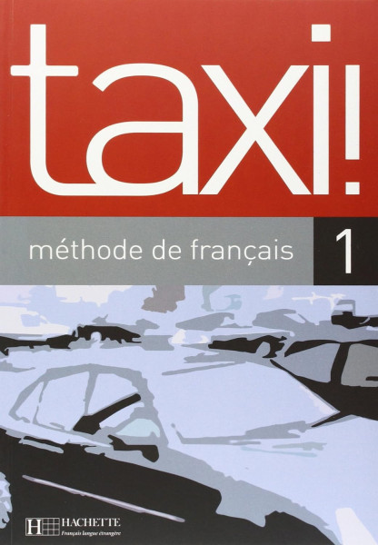 Taxi ! - Méthode de francais 1 Livre de l'éleve,