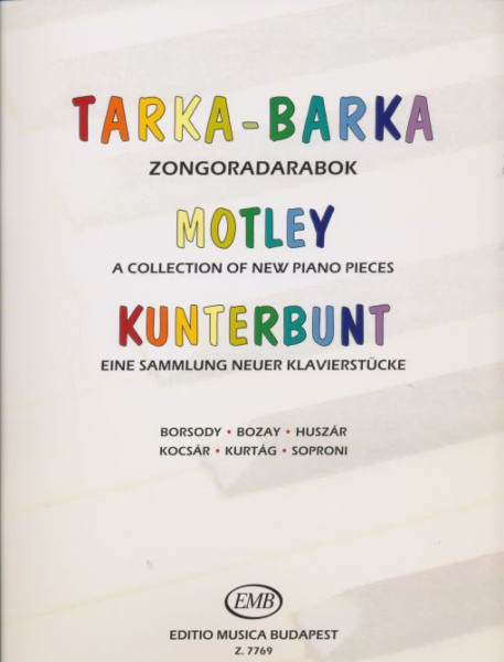 Tarka-barka - Válogatott zongoradarabok Borsody, Bozay, Huszár, Kocsár, Kurtág és Soproni műveiből