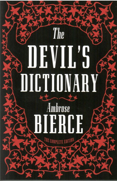 Ambrose Bierce: The Devil's Dictionary