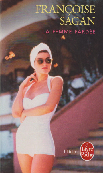 Francoise Sagan: La femme fardée