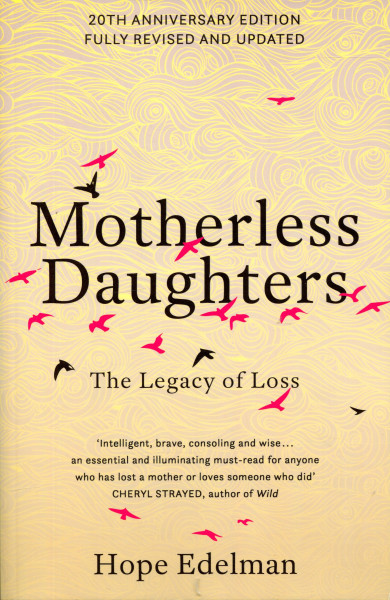 Hope Edelman: Motherless Daughters