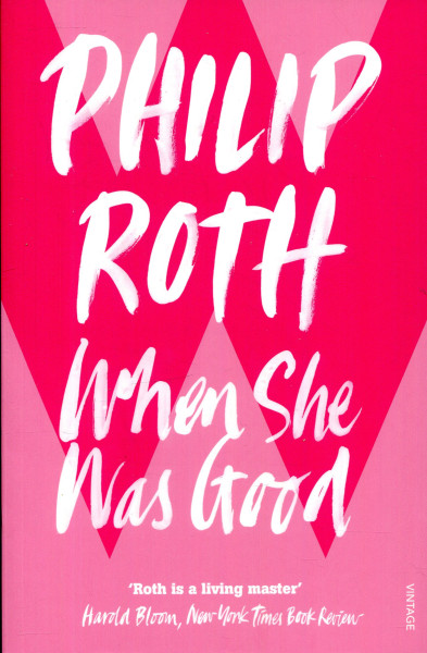 Philip Roth: When She Was Good