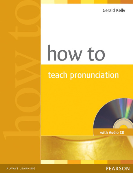 How to Teach Pronunciation - with Audio CD