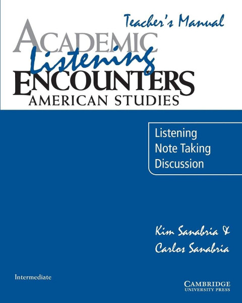 Academic Listening Encounters: American Studies Teacher's Manual: Listening, Note Taking, and Discus