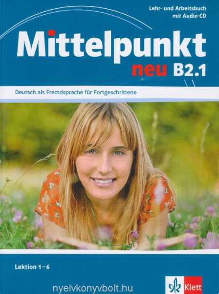 Mittelpunkt neu B2.1 - Lehr- und Arbeitsbuch mit Audio-CD, Lektion 1-6