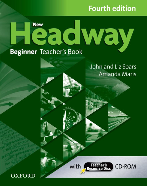New Headway 4th Edition Beginner Teacher's Book with Teacher's Resource CD-ROM