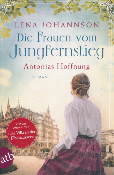 Lena Johannson: Die Frauen vom Jungfernstieg - Antonias Hoffnung