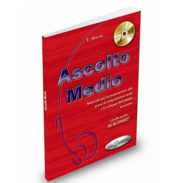 Ascolto Medio + CD Audio - Materiale per la preparazione all prova di comprensione orale e lo sviluppo dell'abilitá di ascolto