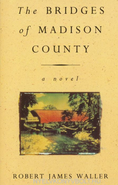 Robert James Waller: The Bridges Of Madison County