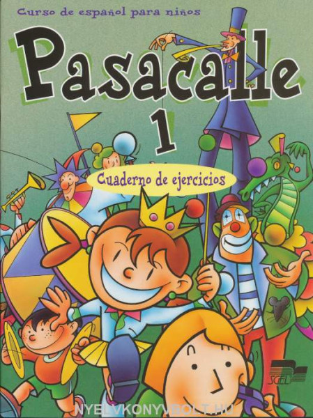 Pasacalle - Curso de espanol para ninos 1 Cuaderno de ejercicios