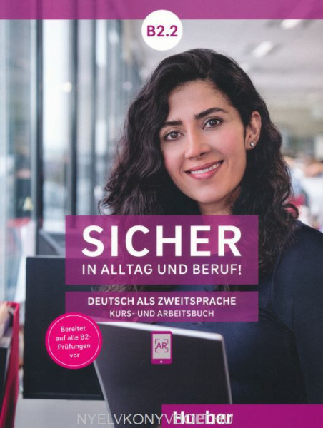 Sicher in Alltag und Beruf! Niveau B2.2 Deutsch als Zweitsprache Kurs- und Arbeitsbuch