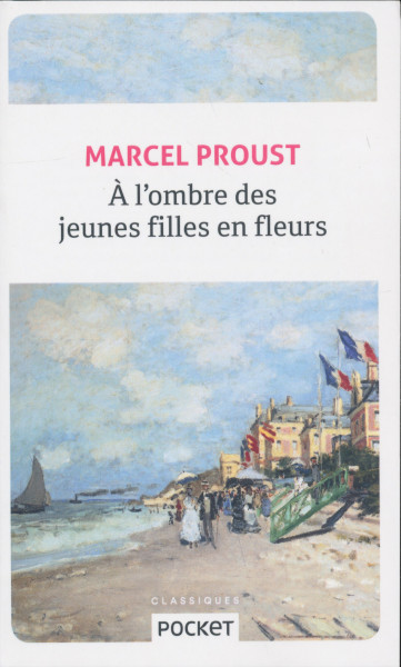 Marcel Proust: A l'ombre des jeunes filles en fleur