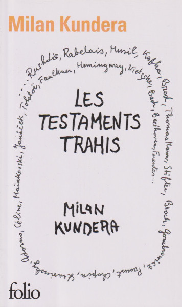 Milan Kundera: Les testaments trahis