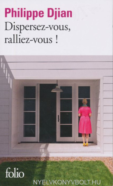 Philippe Djian: Dispersez-vous, ralliez-vous!