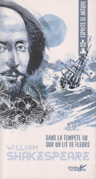 William Shakespeare: Dans la tempete ou sur un lit de fleurs