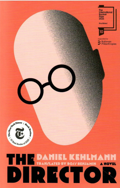 Daniel Kehlmann: The Director (Shortlisted for the International Booker Prize 2026)