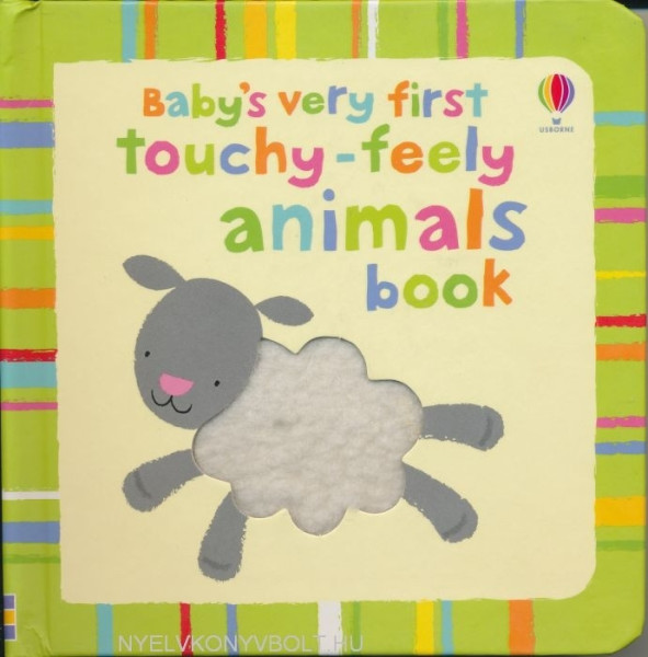 Baby's Very First Touchy-feely Animals Book