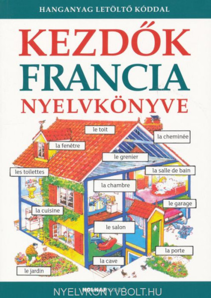 Kezdők francia nyelvkönyve (+ online hanganyag)
