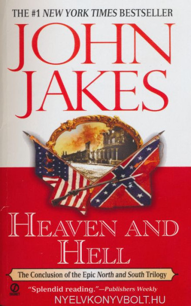 John Jakes: Heaven and Hell: Part Three of the Epic "North and South" Trilogy