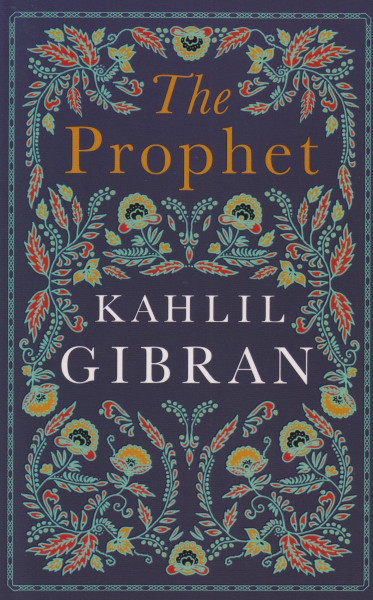 Kahlil Gibran: The Prophet