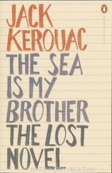 Jack Kerouac: The Sea is My Brother: The Lost Novel
