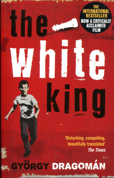 Dragomán György: The White King