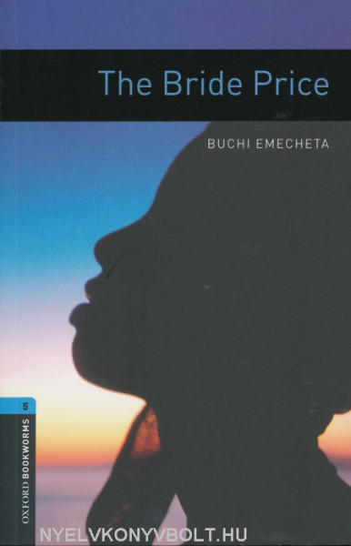 The Bride Price - Oxford Bookworms Library Level 5