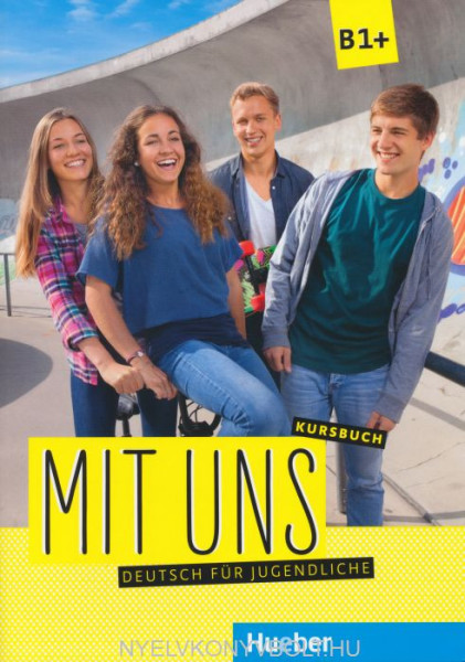 Mit uns B1+ Kursbuch. Deutsch für Jugendliche