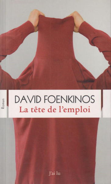 David Foenkinos: La tete de l'emploi