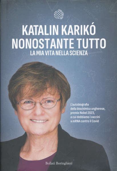Karikó Katalin: Nonostante tutto. La mia vita nella scienza